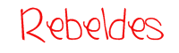Rebeldes Rebeldes